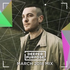 Deeper Purpose - March Mix 2018