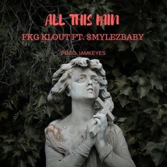 All This Pain x FKG Klout Ft $mylezBaby