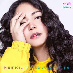 Pinipigil (N4VR! Remix) - Yeng Constantino