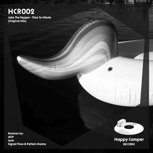 EXCLUSIVE: Jake The Rapper - Time To Waste (Signal Flow & Pattern Drama Remix) [Happy Camper]