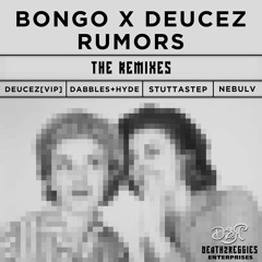 Deucez x Bongo - "Rumors" (Deucez VIP Edit)