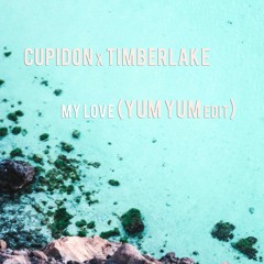 Cupidon x Timberlake - My love (YUM YUM Edit)