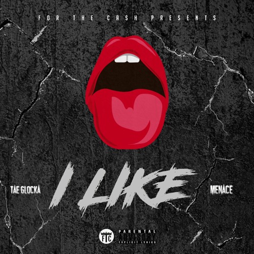 Tae Glocka - I Like (Feat. Menace)