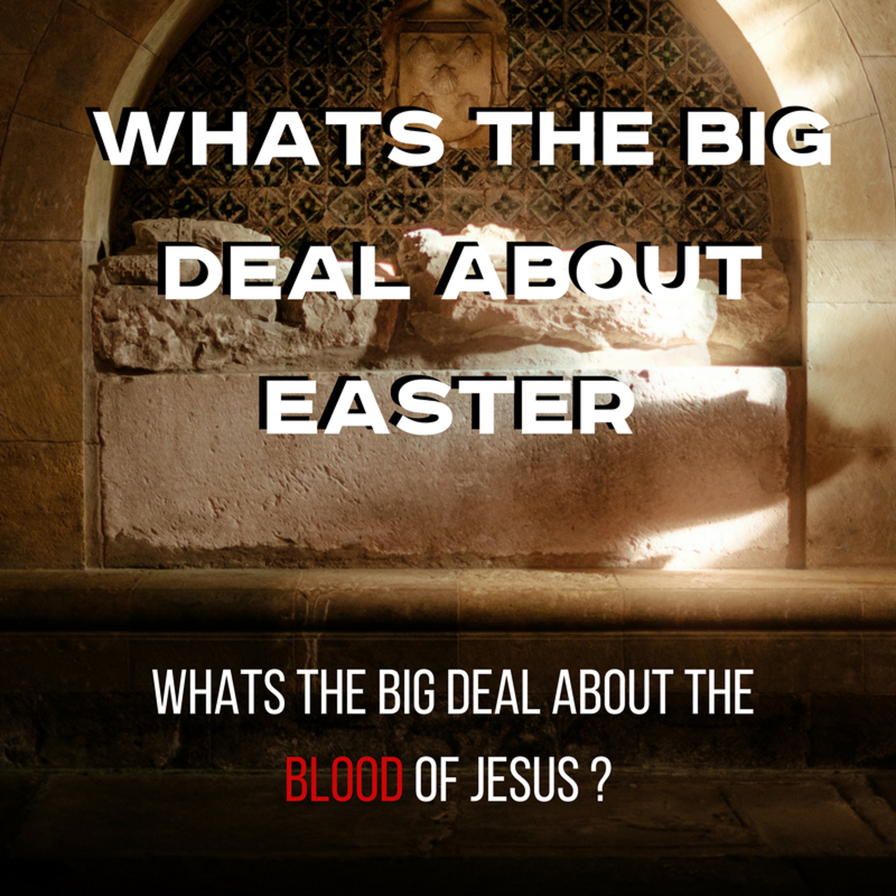 2-25-18a - Josh Pennington - Whats The Big Deal About Easter  - Blood Of Jesus episode artwork