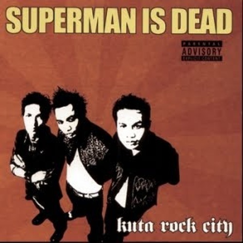 Stream Full Album Superman Is Dead ( Kuta Rock City ) by Aboutz Da Umay |  Listen online for free on SoundCloud