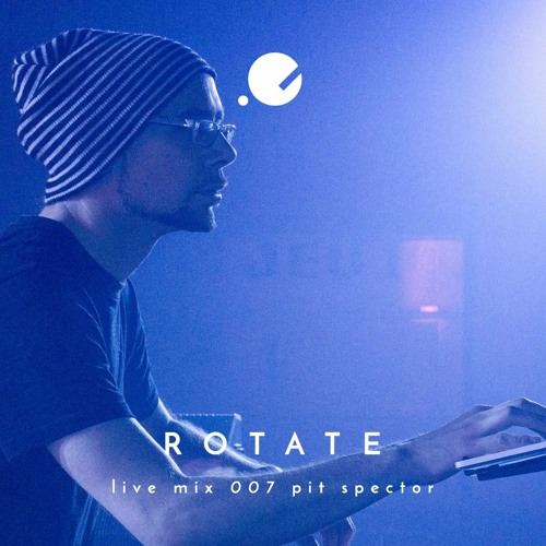 Pit Spector •  Rotate Live Mix 007