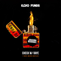 Kojo Funds - Check (Ft. Raye) (Jason Imanuel's 7 Days Whine Bootleg)