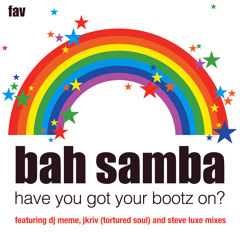 Bah Samba - Have Your Got Your Bootz On (JKriv's Brooklyn Boogie Mix)