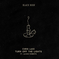Chris Lake - Turn Off The Lights ft. Alexis Roberts