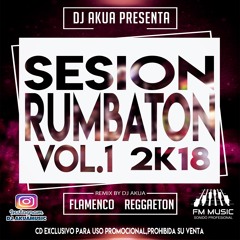 Sesión Rumbaton Vol.1 ♫ Flamenco, Reggaeton ,100%Temazos♫ Remix By DJ Akua