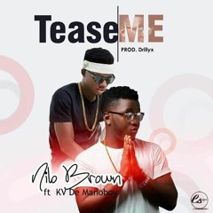 Nilo Brown ft. KV De Manoboy - Tease me