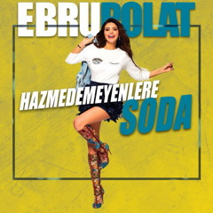 Ebru Polat - Hazmedemeyenlere Soda  (Varol Turan Remix)FREE DOWNLOAD = BUY