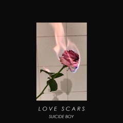 Suicide Boy - Love Scars