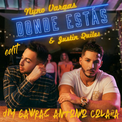 Nyno Vargas Ft. Justin Quiles - Donde Estas (JM Gavira & Antonio Colaña 2018 Edit)