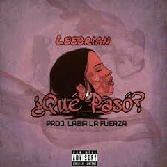 LeeBrian - Que Paso (Prod. Labia La Fuerza) (WWW.ELGENERO.COM).mp3