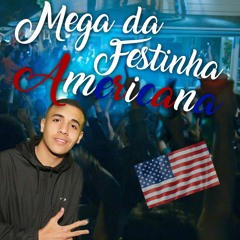 Mega da Festinha Americana - DjThiagoSouza.