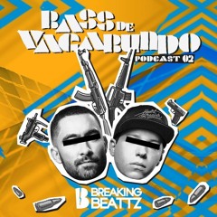 Breaking Beattz - Bass De Vagabundo Podcast #02