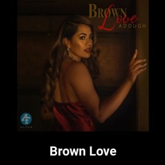 Brown Love - ADough