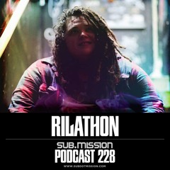 Sub.mission Podcast 228 Rilathon mix (Free download in description)