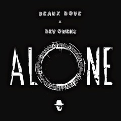 Alone- Beaux Dove Feat. Dev Owens