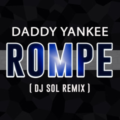 Daddy Yankee - Rompe (DJ Sol Remix)
