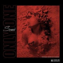 Semii - Only One (Prod. Chaz Guapo)