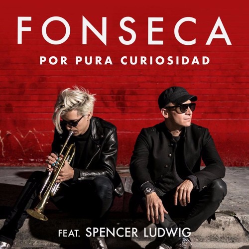 Stream Fonseca Feat. Spencer Ludwig - Por Pura Curiosidad (Jose Tena 2018  Edit) by Jose Tena Deejay | Listen online for free on SoundCloud