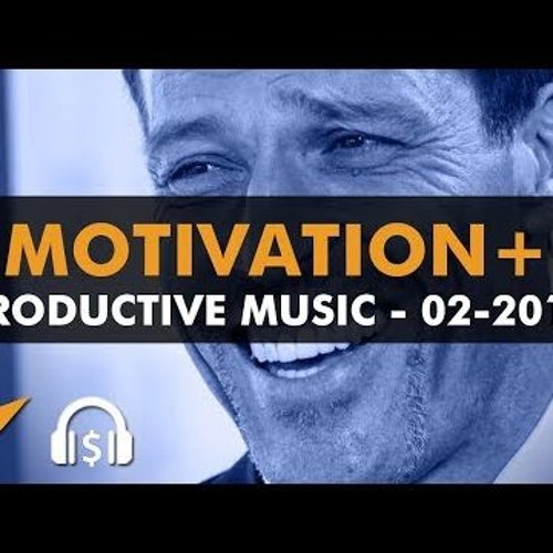 Tony Robbins Motivation + Productive Music Playlist - 1 Hour Mix - February 2018 - EntVibes