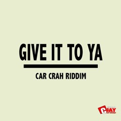 MARZVILE - GIVE IT TO YA (CAR CRASH RIDDIM REMIX)