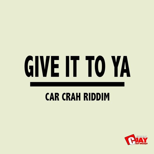 MARZVILE - GIVE IT TO YA (CAR CRASH RIDDIM REMIX)
