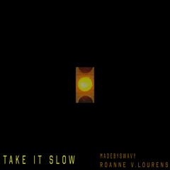 Take It Slow ft. Roanne V. Lourens