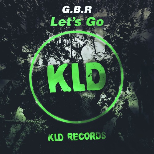 KLD006 | G.B.R - LET'S GO!