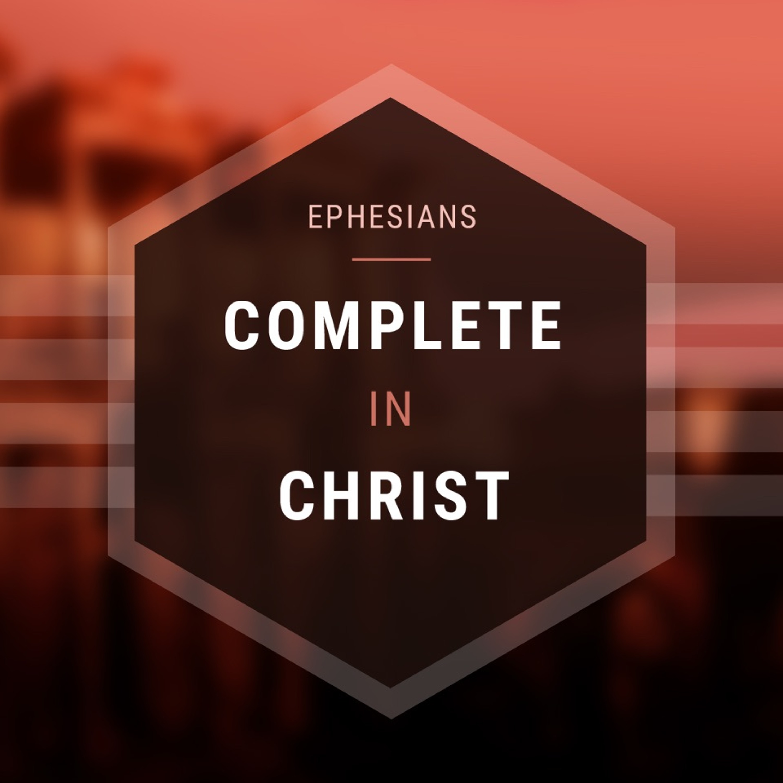Complete In Christ | A New Way To Live | February 25, 2018 episode artwork