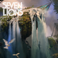 Seven Lions - Days To Come (feat. Fiora) [ZO Festival Mix]