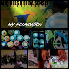 My Foundation Feat. El Da Sensei (Artifacts Crew)