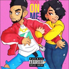 Stuck On Me (Prod by YourFavoriteProducer)