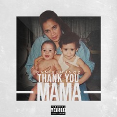 Daniel Munoz - Thankyou Mama (Freestyle)