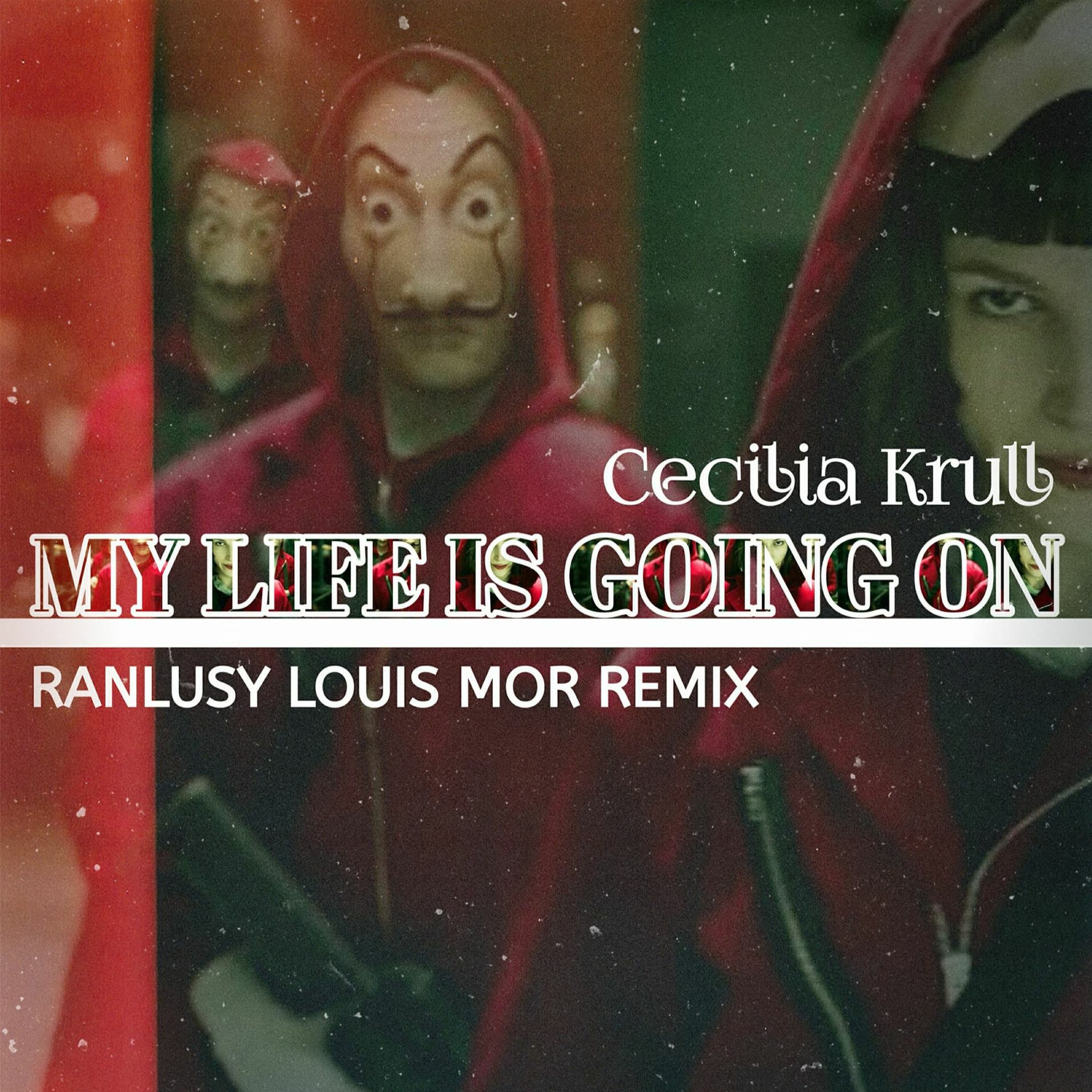 Cecilia Kru!! - My Life Is Going 0n (La Casa De Papel) (Ranlusy Louis Mor Remix) episode artwork