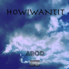 HOWIWANTIT
