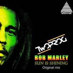 Bob Marley - Sun is shining (TWO PROG Original mix)
