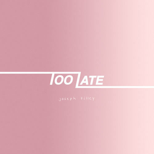 Too Late