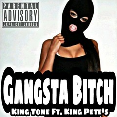 Gangsta Bitch - King Tone Ft. King Pete's