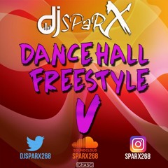 DJ Sparx Presents Dancehall Freestyle Pt 5