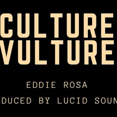 Culture Vulture (Produced by Lucid Soundz)
