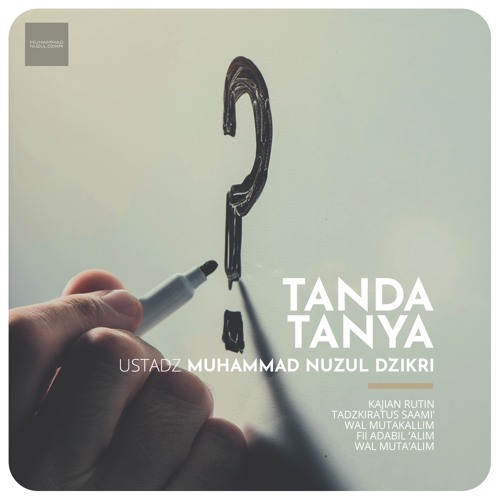 14. TANDA TANYA - Ustadz Muhammad Nuzul Dzikri