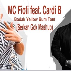 MC Fioti Feat. Cardi B - Bodak Yellow Bum Tam (Serkan Gok Mashup)