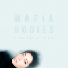 Wafia - Bodies (Felix Cartal Remix)