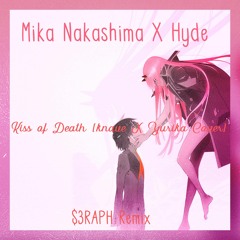 Mika Nakashima - Kiss of Death [knave x Yurika Cover] ($3RAPH Remix) 150 BPM Version.