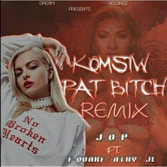 Komsiw Pat Bitch. remix J.O.P ft F-quake/Acky/JL-TM