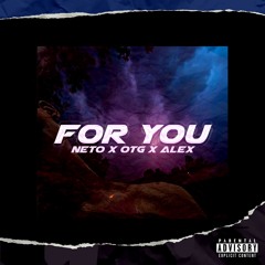 For You ft. OTG, Alex (prod. NETO)